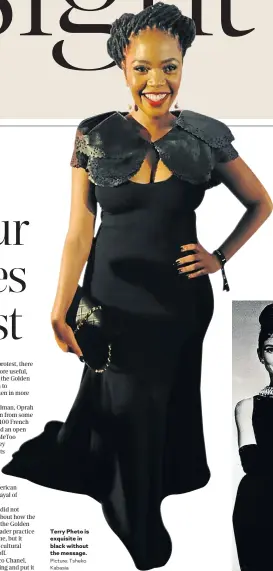  ?? Picture: Tsheko Kabasia ?? Terry Pheto is exquisite in black without the message.