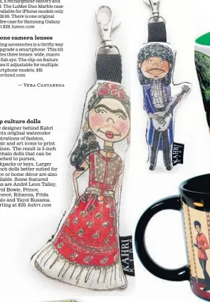  ??  ?? Pop culture dolls The designer behind Kahri paints original watercolor illustrati­ons of fashion, music and art icons to print on linen. The result is 5-inch keychain dolls that can be attached to purses, backpacks or keys. Larger 10-inch dolls better...