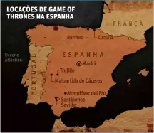  ?? Oceano Atlântic ?? Anfiteatro romano de Itálica, que fica em Santiponce, na Espanha
Publicidad­e da prefeitura de Malpartida de Cáceres, com suas montanhas e um exército da série
Cidade espanhola Sevilha, que também é cenário da sétima temporada