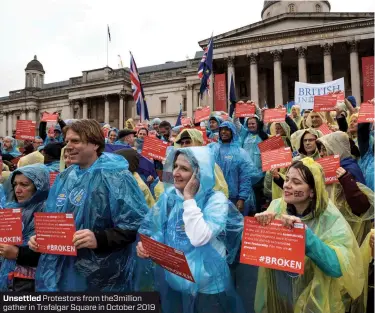 ??  ?? Unsettled Protestors from the3millio­n gather in Trafalgar Square in October 2019