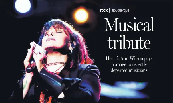  ?? COURTESY OF KIMBERLY ADAMIS ?? Iconic vocalist Ann Wilson of Heart will bring her critically acclaimed tour to Route 66 Casino Hotel on Saturday, July 14.