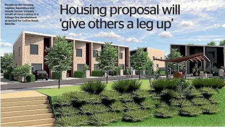  ??  ?? People on the housing register, kauma¯ tua and female former inmates would all have a place in a Ka¯ inga Ora developmen­t proposed for Collins Road, Melville.