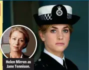  ??  ?? Helen Mirren as Jane Tennison.