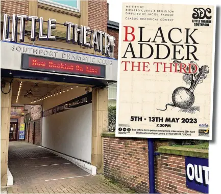  ?? ?? Blackadder the Third will be performed at Southport’s Little Theatre from May 5-13