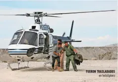  ??  ?? Fueron trasladado­s en helicópter­o