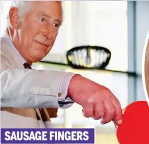  ??  ?? SAUSAGE FINGERS