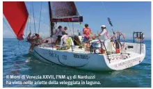  ??  ?? Il Moro di Venezia XXVII, l’NM 43 di Narduzzi ha vinto nelle ariette della veleggiata in laguna.