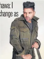  ?? PHOTO: HTBS ?? Singersong­writer Guru Randhawa says there’s no pressure on him