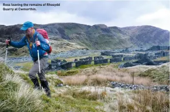  ??  ?? Ross leaving the remains of Rhosydd Quarry at Cwmorthin.