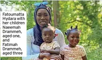  ?? ?? Fatoumatta Hydara with her children Naeemah Drammeh, aged one, and Fatimah Drammeh, aged three