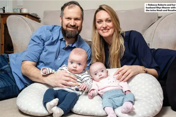  ??  ?? Rebecca Roberts and her husband Rhys Weaver with the twins Noah and Rosalie