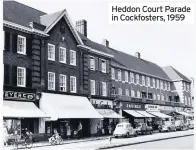  ??  ?? Heddon Court Parade in Cockfoster­s, 1959