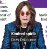  ??  ?? Kindred spirit:. Ozzy Osbourne.