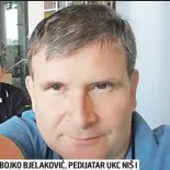  ?? ?? BOJKO BJELAKOVIĆ, PEDIJATAR UKC NIŠ I PROFESOR MEDICINSKO­G FAKULTETA U NIŠU