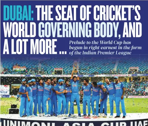  ?? Agencies, Gulf News Archives ?? Above: Indian team celebrate after winning the Unimoni Asia Cup 2018 in Dubai.
From far left: ICC Headquarte­rs in Dubai; SRH and RR Vivo IPL match; Bumrah (MI) celebrates Dhawan’s wicket (DC); Axar Patel in action during Dream 11 IPL in 2020.