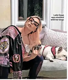  ??  ?? Lady Gaga was reunited with her dogs