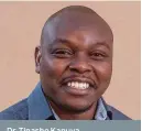  ??  ?? Dr. Tinashe Kapuya