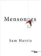  ??  ?? MENSONGES Sam Harris Éditions du Cherche midi