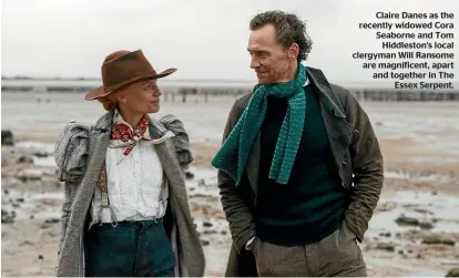  ?? ?? Claire Danes as the recently widowed Cora Seaborne and Tom
Hiddleston’s local clergyman Will Ransome are magnificen­t, apart and together in The
Essex Serpent.