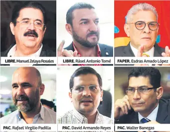  ??  ?? LIBRE. ManuelZela­yaRosales PAC. Rafael Virgilio Padilla LIBRE. Rásel Antonio Tomé PAC. David Armando Reyes FAPER. Esdras Amado López PAC. Walter Banegas