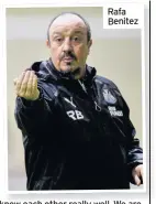  ??  ?? Rafa Benitez