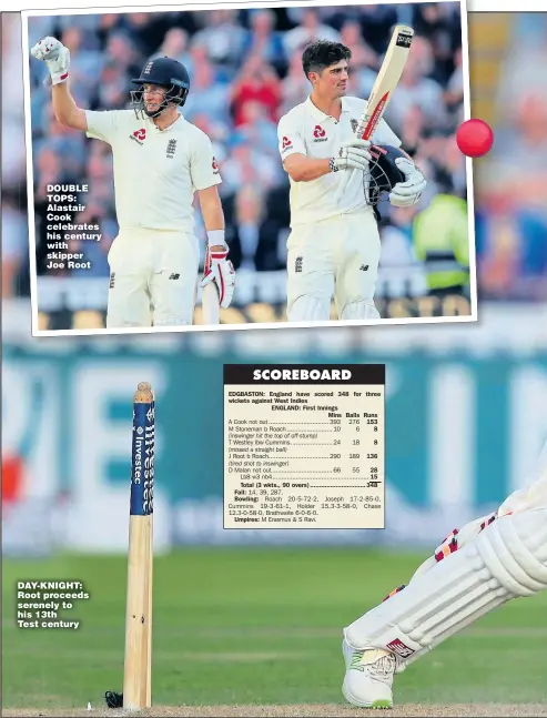  ??  ?? DOUBLE TOPS: Alastair Cook celebrates his century with skipper Joe Root DAY-KNIGHT: Root proceeds serenely to his 13th Test century