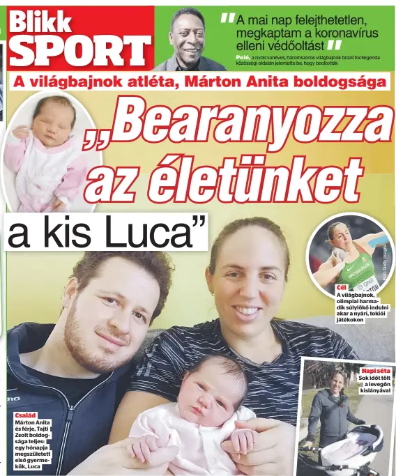  ??  ?? Család
Márton Anita és férje, Tajti Zsolt boldogsága teljes: egy hónapja megszülete­tt első gyermekük, Luca
Cél
A világbajno­k, olimpiai harmadik súlylökő indulni akar a nyári, tokiói játékokon