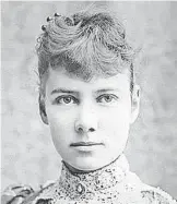  ?? /CORTESÍA | WIKIPEDIA ?? Nellie Bly optó por investigar en vez de moda y cultura