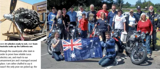  ??  ?? ABOVE 28 cylinders ready to rock. RIGHT Team Australia soaks up the California sun.