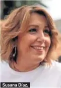  ??  ?? Susana Díaz.