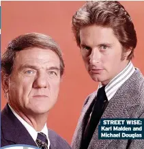  ??  ?? STREET WISE: Karl Malden and Michael Douglas