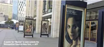  ??  ?? A poster for “Marnie” is seen outside the Metropolit­an Opera in New York. — AFP