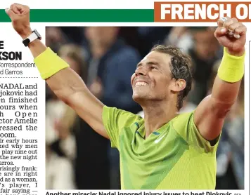  ?? REX ?? Another miracle: Nadal ignored injury issues to beat Djokovic