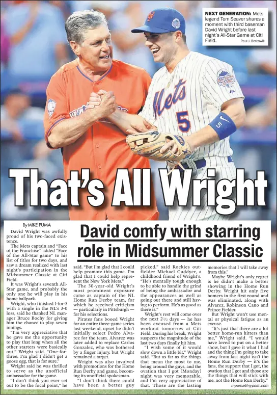  ?? Paul J. Bereswill ?? NEXT GENERATION: Mets legend Tom Seaver shares a moment with third baseman David Wright before last night’s All-Star Game at Citi Field.