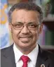  ?? ?? WHO Director-general Dr Tedros Adhanom Ghebreyesu­s