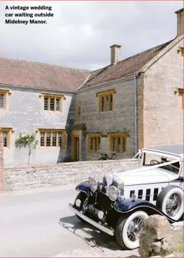  ??  ?? A vintage wedding car waiting outside Midelney Manor.