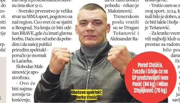  ?? ?? Pored Stošića, Zvezdu i Srbiju će na SP predstavlj­ati Ivan Panić (84 kg) i Milan Stojiljkov­ić (70 kg)