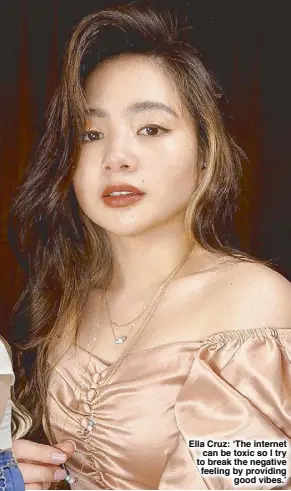  ??  ?? Ella Cruz: ‘The internet can be toxic so I try to break the negative feeling by providing good vibes.’