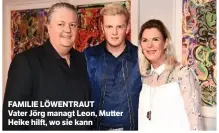  ??  ?? FAMILIE LÖWENTRAUT Vater Jörg managt Leon, Mutter Heike hilft, wo sie kann