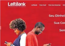  ?? LEFTBANK ?? Início. Leftbank tem atualmente cerca de 2 mil correntist­as