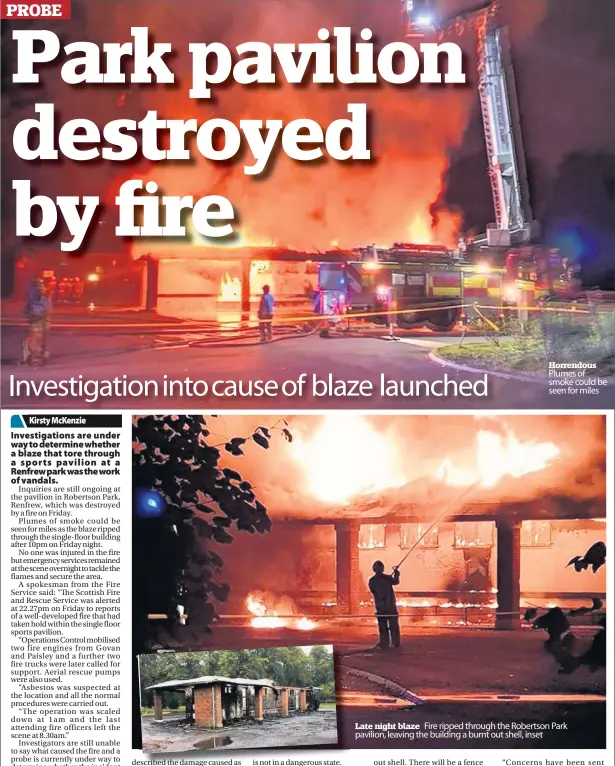  ??  ?? Horrendous Plumes of smoke could be seen for miles Late night blaze Fire ripped through the Robertson Park pavilion, leaving the building a burnt out shell, inset New role Gavin Newlands with Davy Thomson, from White Ribbon Scotland