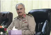  ?? Reuters ?? Field Marshal Khalifa Haftar also threatened to move on the capital, which has been hit by militia clashes