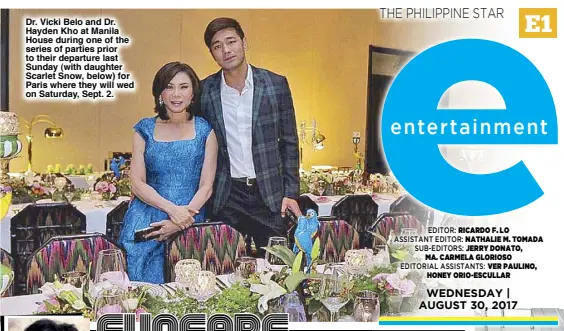  ??  ?? Dr. Vicki Belo and Dr. Hayden Kho at Manila House during one of the series of parties prior to their departure last Sunday (with daughter Scarlet Snow, below) for Paris where they will wed on Saturday, Sept. 2. EDITOR: RICARDO F. LO ASSISTANT EDITOR:...