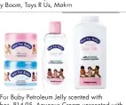  ??  ?? Just For Baby Petroleum Jelly scented with rooibos, R14.95, Aqueous Cream unscented with rooibos, R12.90, Baby Oil with rooibos, R16.75, Baby Talc with rooibos, R16.75, wholesaler­s