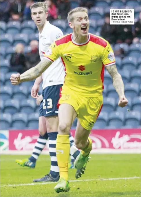  ?? PICTURES: Richard Parkes ?? I CAN’T BELIEVE IT: Carl Baker celebrates putting MK Dons in front