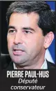  ??  ?? PIERRE PAUL-HUS Député conservate­ur