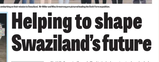  ??  ?? An enthusiast­ic team of ten embarking on their mission to Swaziland. Mr Miller and Miss Armstrong are pictured leading the Sixth Form expedition.