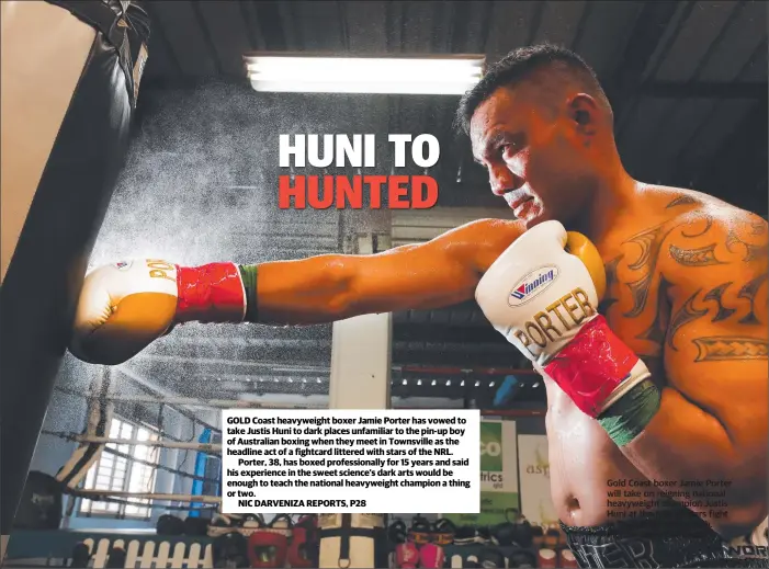  ?? Picture Glenn Hampson ?? Gold Coast boxer Jamie Porter will take on reigning national heavyweigh­t champion Justis Huni at the NRL all stars fight in Townsville next month.