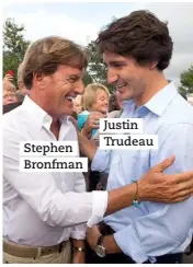  ??  ?? Stephen Bronfman Justin Trudeau