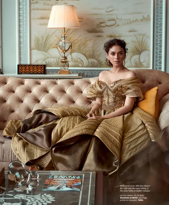  ??  ?? Bollywood actor Aditi Rao Hydari fits right into the regal setting of the main lobby at Raffles Udaipur.
ON HER: Gown, `2,75,000,
Shantanu & Nikhil; earrings, price on request, Tallin.